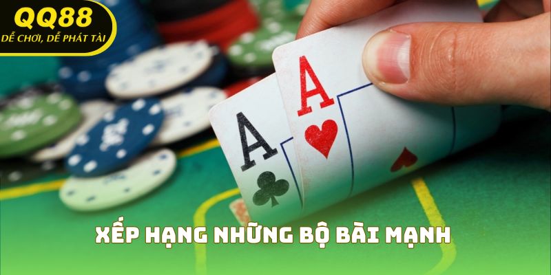 Xếp hạng những bộ bài mạnh trong cá cược poker